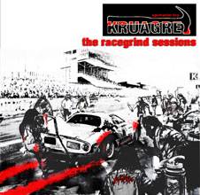 Kruagre : The Racegrind Sessions